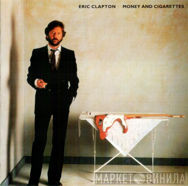  Eric Clapton  - Money And Cigarettes