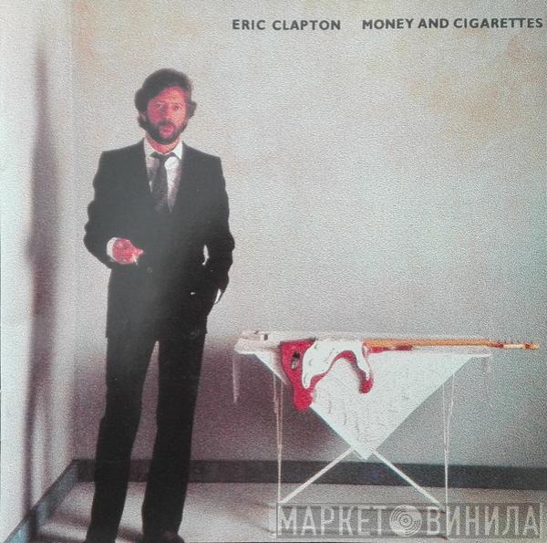  Eric Clapton  - Money And Cigarettes