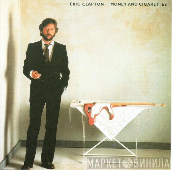  Eric Clapton  - Money and Cigarettes