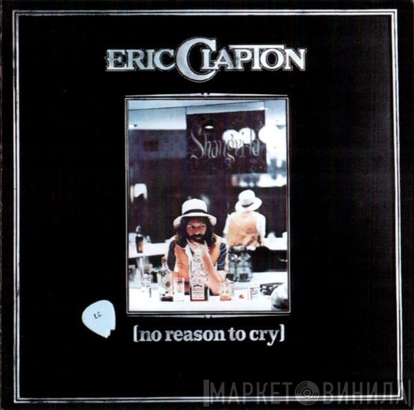  Eric Clapton  - No Reason To Cry