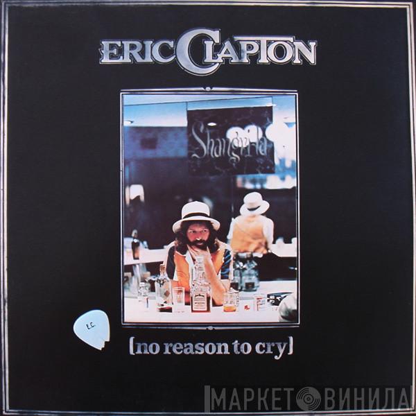Eric Clapton - No Reason To Cry