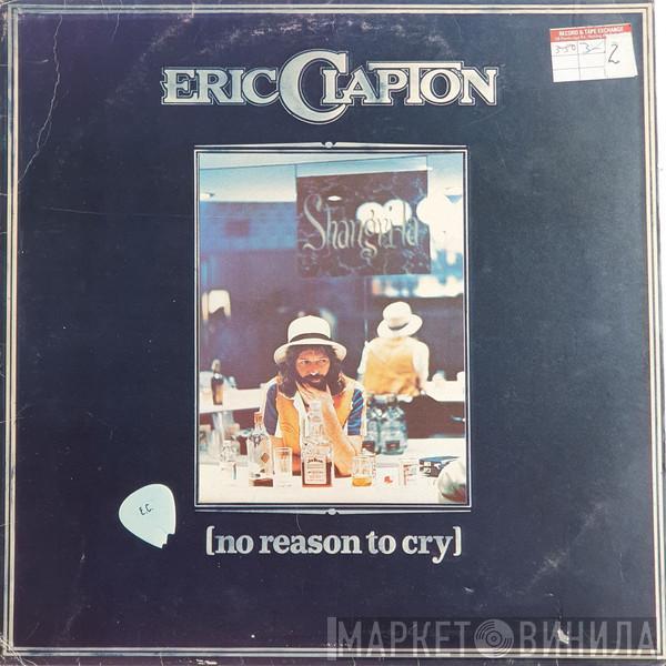 Eric Clapton - No Reason To Cry