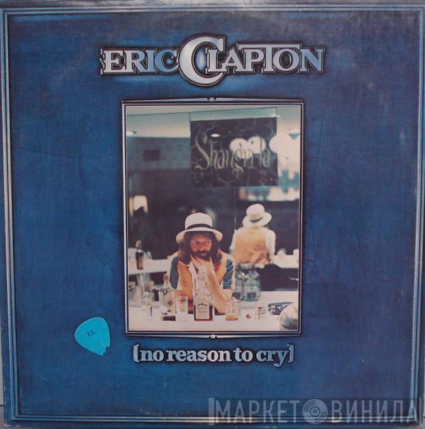 Eric Clapton - No Reason To Cry