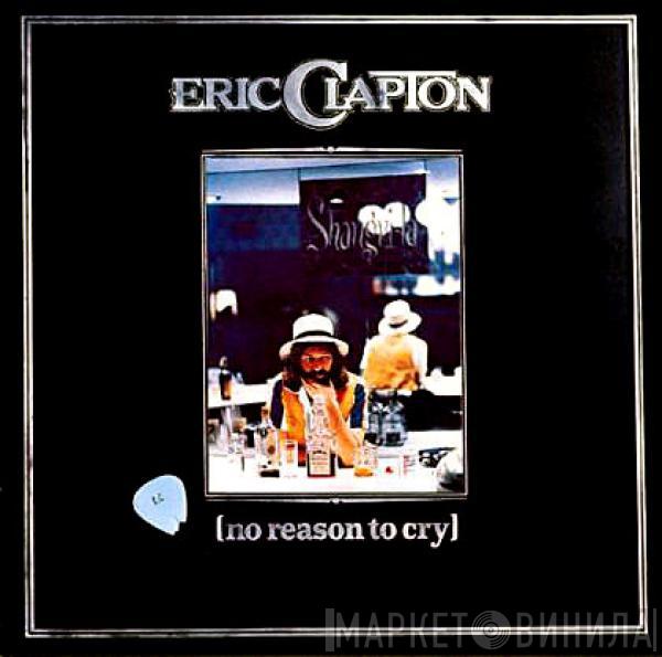  Eric Clapton  - No Reason To Cry