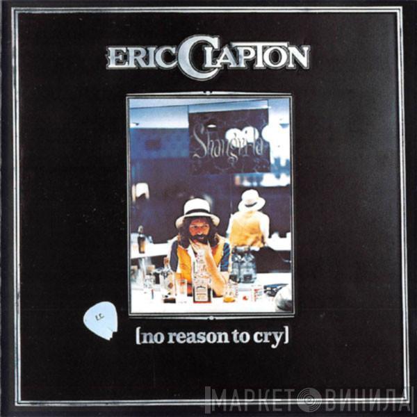  Eric Clapton  - No Reason To Cry