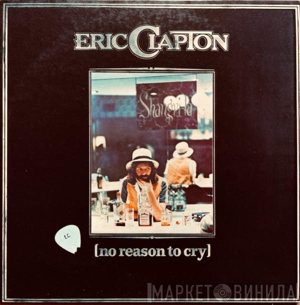  Eric Clapton  - No Reason To Cry