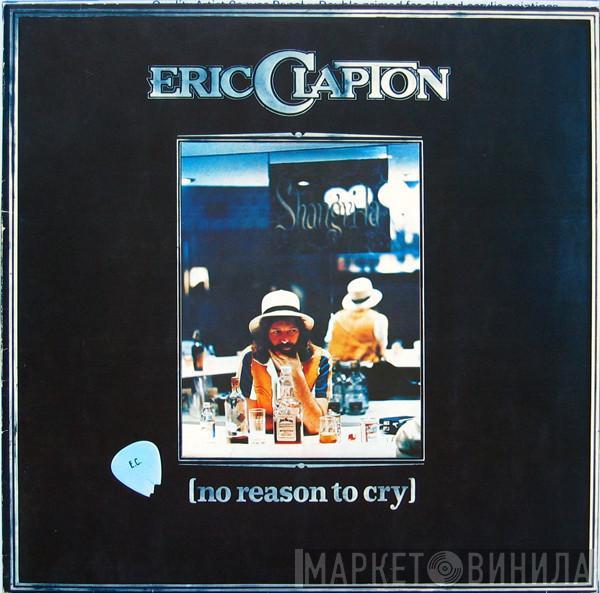 Eric Clapton - No Reason To Cry