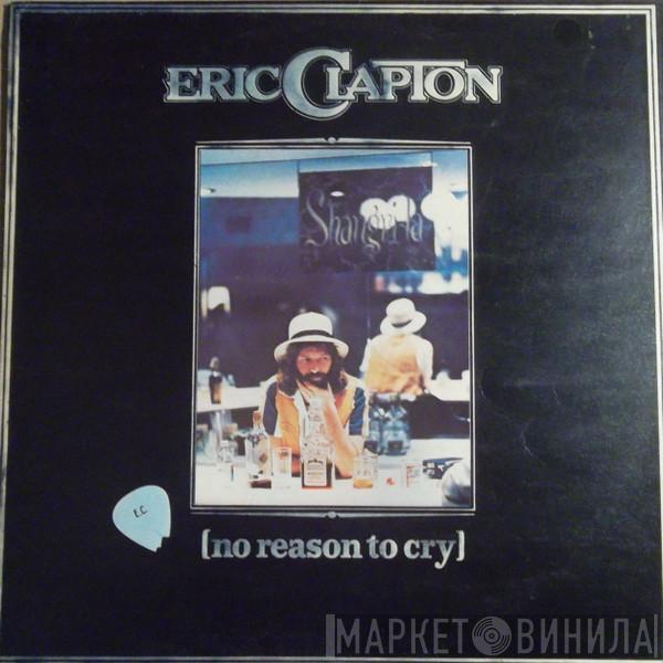  Eric Clapton  - No Reason To Cry