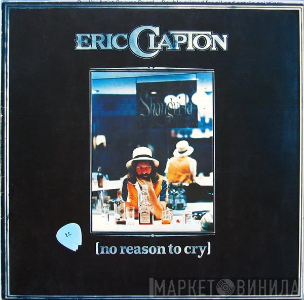  Eric Clapton  - No Reason To Cry