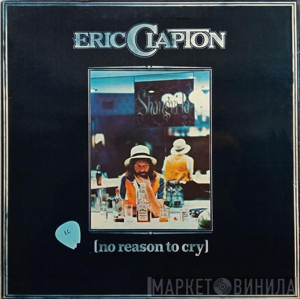  Eric Clapton  - No Reason To Cry