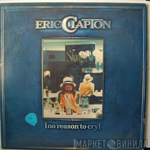  Eric Clapton  - No Reason To Cry