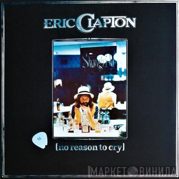 Eric Clapton - No Reason To Cry