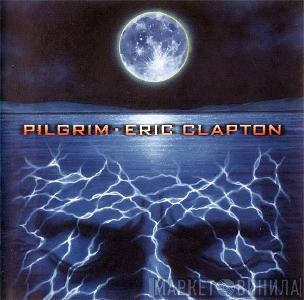  Eric Clapton  - Pilgrim