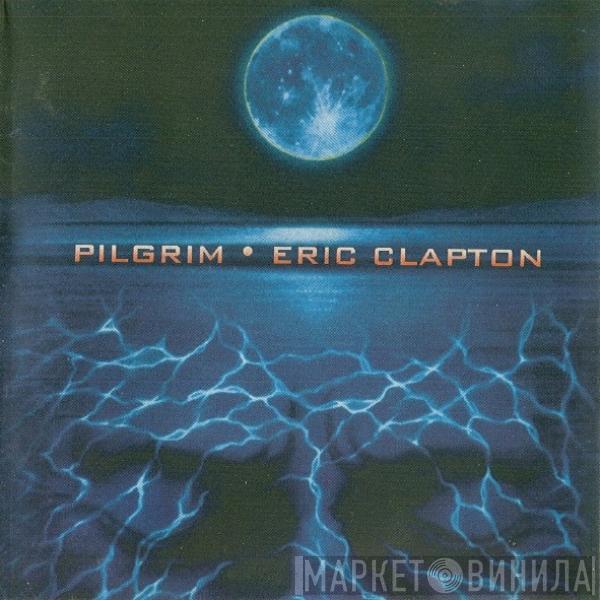  Eric Clapton  - Pilgrim