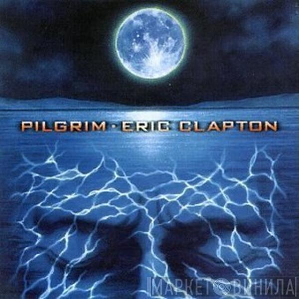  Eric Clapton  - Pilgrim