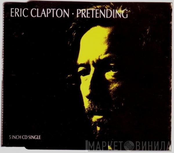 Eric Clapton - Pretending
