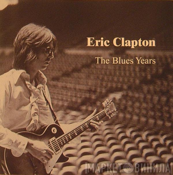 Eric Clapton - The Blues Years