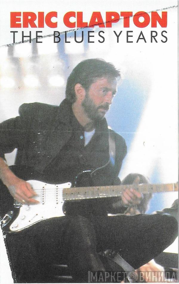 Eric Clapton - The Blues Years