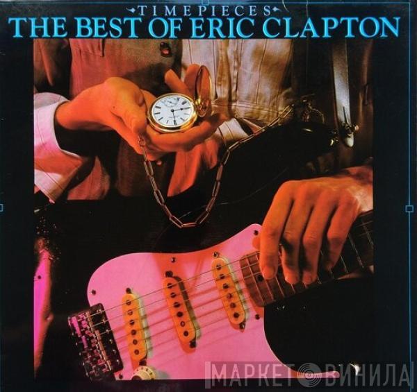  Eric Clapton  - Time Pieces (The Best Of Eric Clapton)