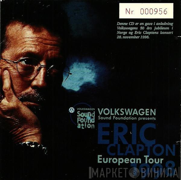  Eric Clapton  - Volkswagen Sound Foundation Presents Eric Clapton European Tour 1998