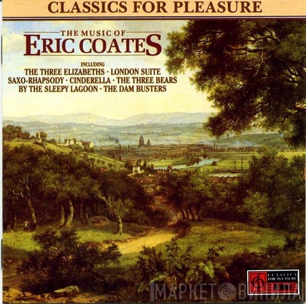 Eric Coates - The Music Of Eric Coates