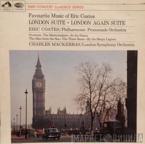 Eric Coates, The Philharmonic Promenade Orchestra, Sir Charles Mackerras, The London Symphony Orchestra - Favourite Music Of Eric Coates