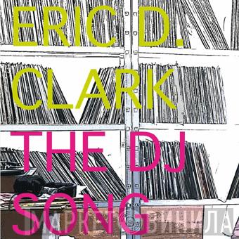 Eric D. Clark - The DJ Song