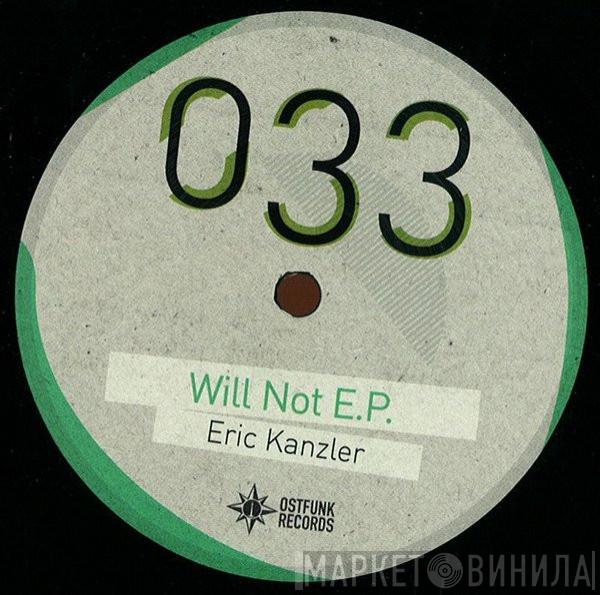 Eric Kanzler - Will Not E.P.