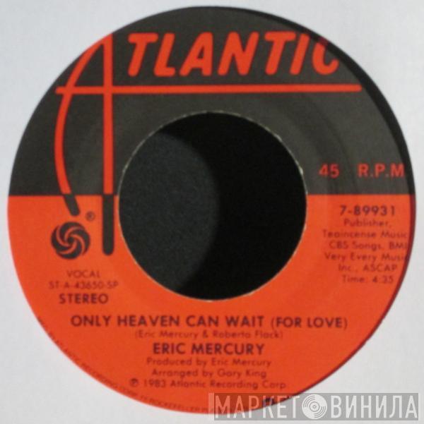 Eric Mercury - Only Heaven Can Wait (For Love)