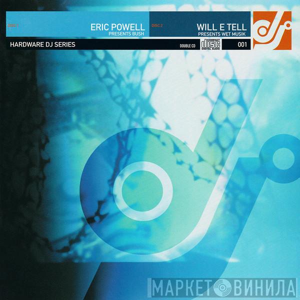 Eric Powell, Will E Tell - Hardware DJ Series 001