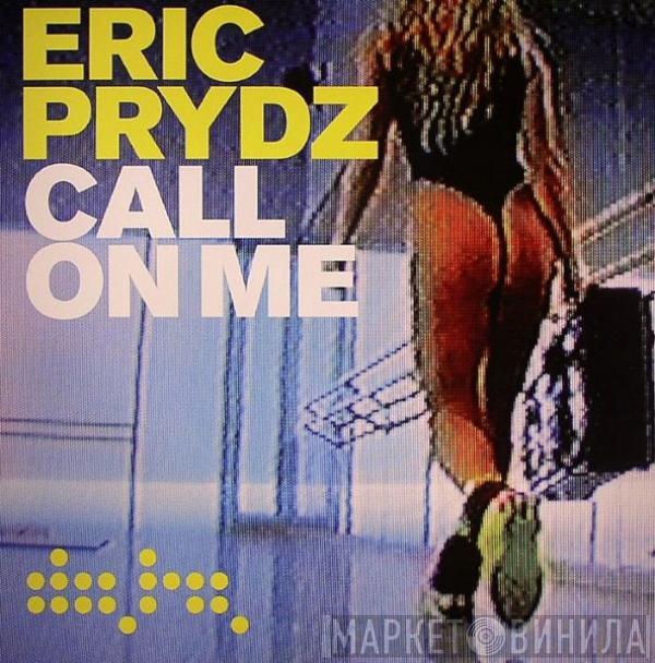 Eric Prydz - Call On Me