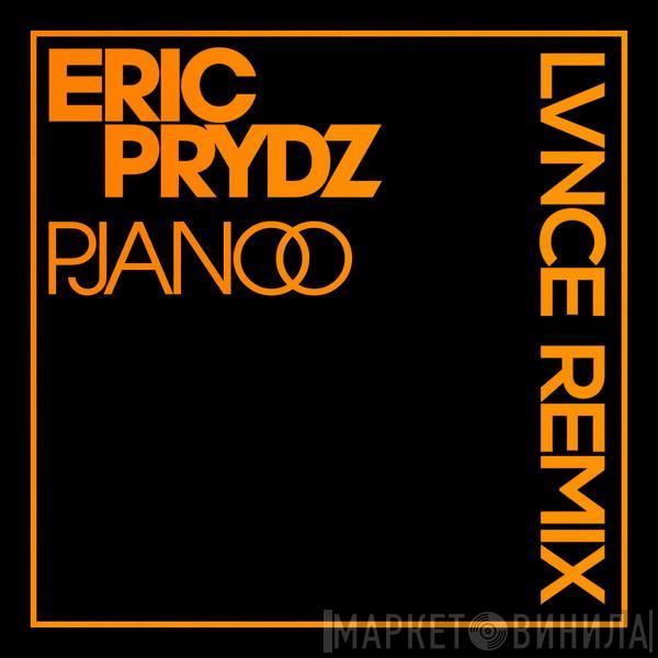  Eric Prydz  - Pjanoo (LVNCE Remix)