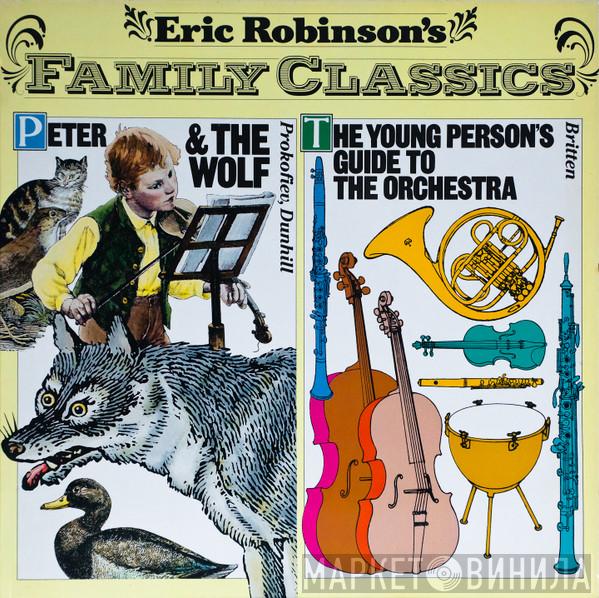Eric Robinson  - Eric Robinson's Family Classics: Peter And The Wolf / The Young Person's Guide To The Orchestra
