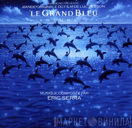 Eric Serra - Le Grand Bleu: Volume 2 (Bande Originale Du Film De Luc Besson)