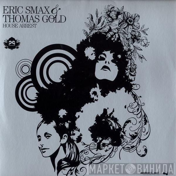 Eric Smax & Thomas Gold - House Arrest