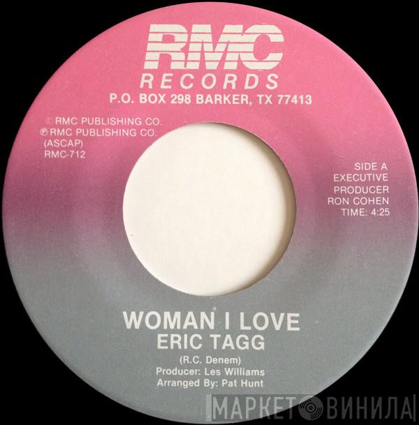Eric Tagg  - Woman I Love / What's It Gonna Take