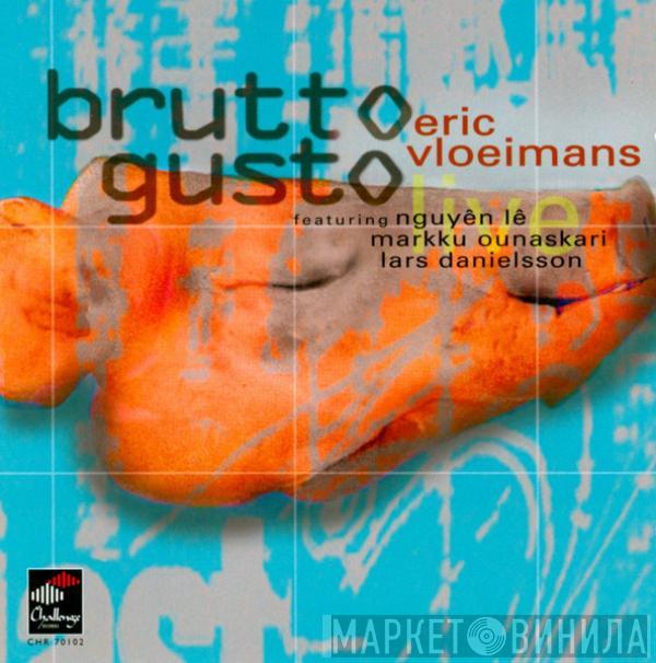 Eric Vloeimans, Nguyên Lê, Markku Ounaskari, Lars Danielsson  - Brutto Gusto