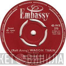 Eric Wilson-Hyde - (Roll Along) Wagon Train