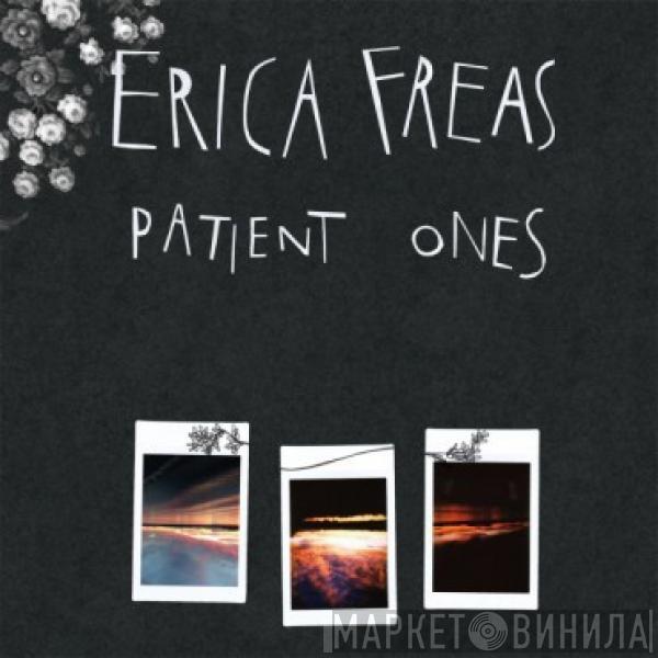 Erica Freas - Patient Ones