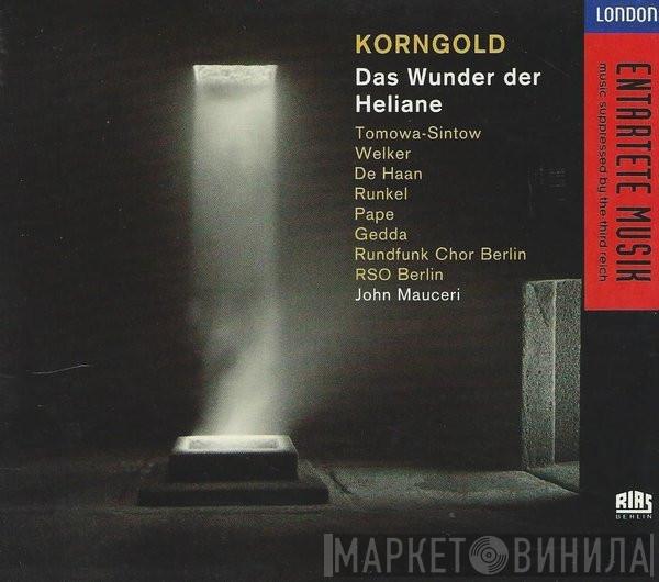 – Erich Wolfgang Korngold , Anna Tomowa-Sintow , Hartmut Welker , John David De Haan , Reinhild Runkel , René Pape , Nicolai Gedda , Rundfunkchor Berlin , Radio-Symphonie-Orchester Berlin  John Mauceri  - Das Wunder Der Heliane