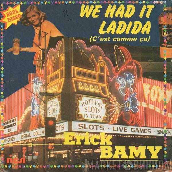 Erick Bamy - We Had It Ladida (C'Est Comme Ça)