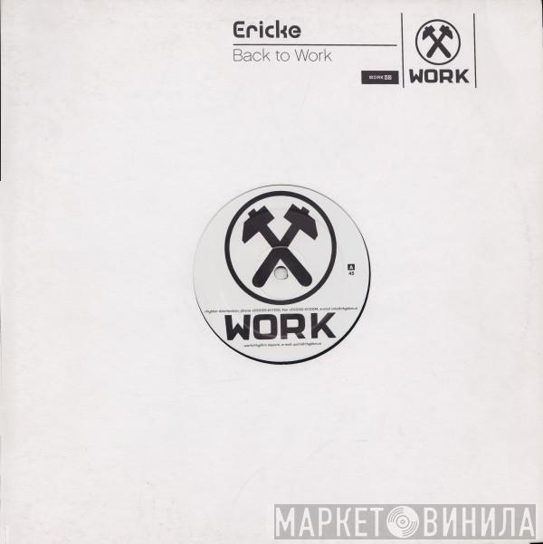 Erick E - Back To Work