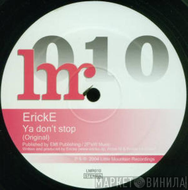 Erick E - Ya Don't Stop