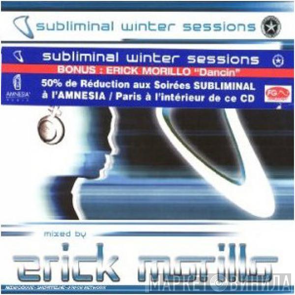 Erick Morillo - Subliminal Winter Sessions