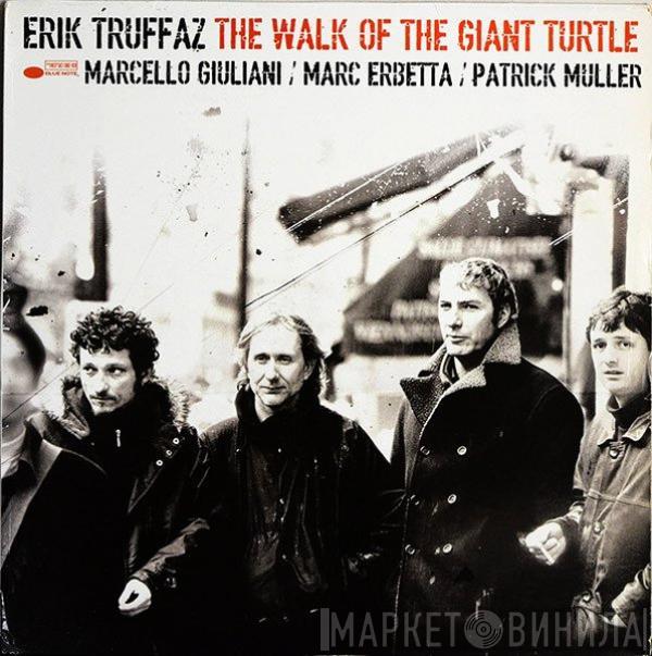 Erik Truffaz, Marcello Giuliani, Marc Erbetta, Patrick Muller - The Walk Of The Giant Turtle