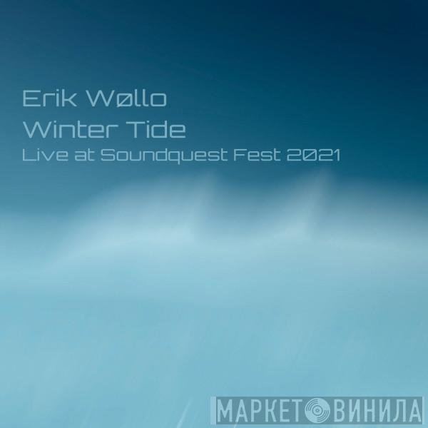  Erik Wøllo  - Winter Tide - Live At Soundquest Fest 2021