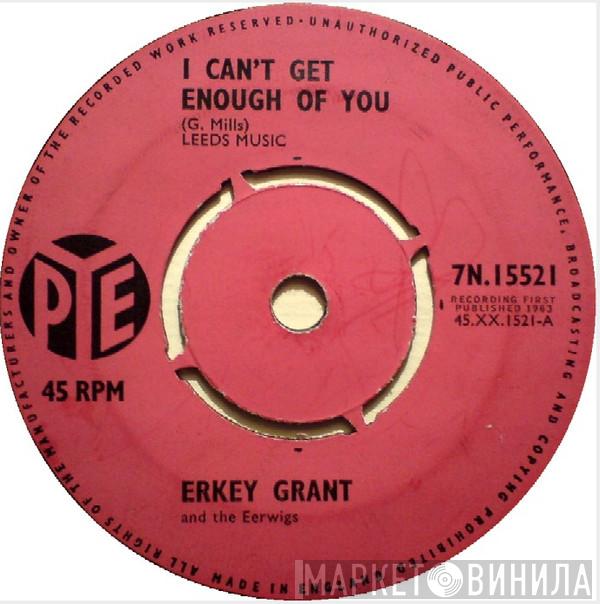 Erkey Grant And The Eerwigs - I Can't Get Enough Of You / I'm A Hog For You
