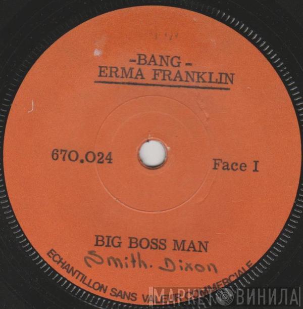  Erma Franklin  - Big Boss Man / Don't Catch The Dog's Bone