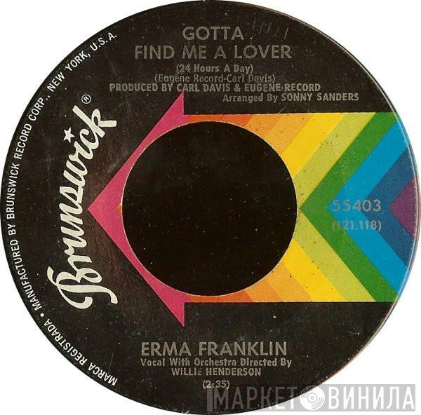  Erma Franklin  - Gotta Find Me A Lover (24 Hours A Day) / Change My Thoughts From You