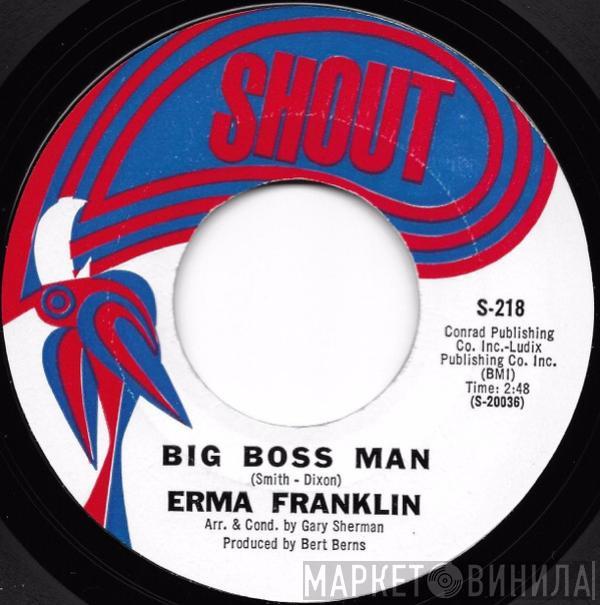 Erma Franklin - Big Boss Man / Don't Catch The Dog's Bone